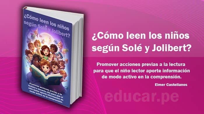 ¿Cómo leen los niños según Solé y Jolibert?